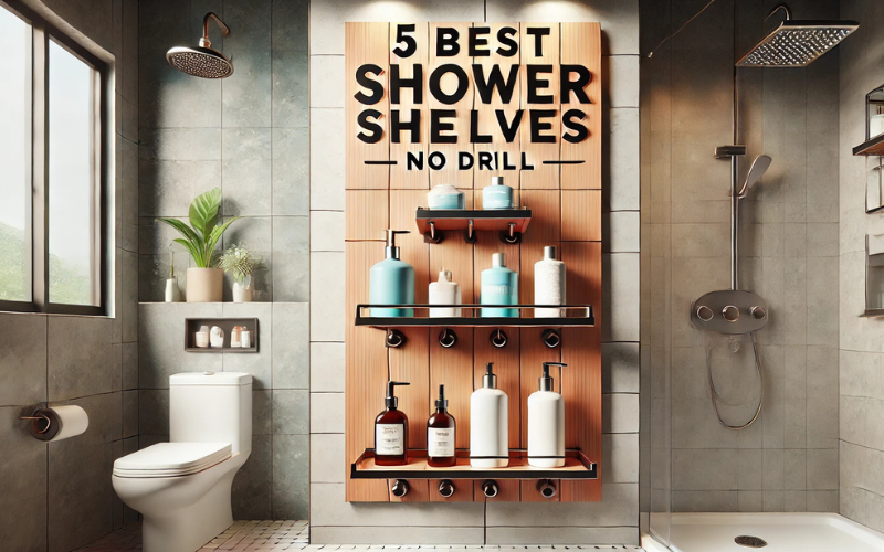 Best Shower Shelves No Drill