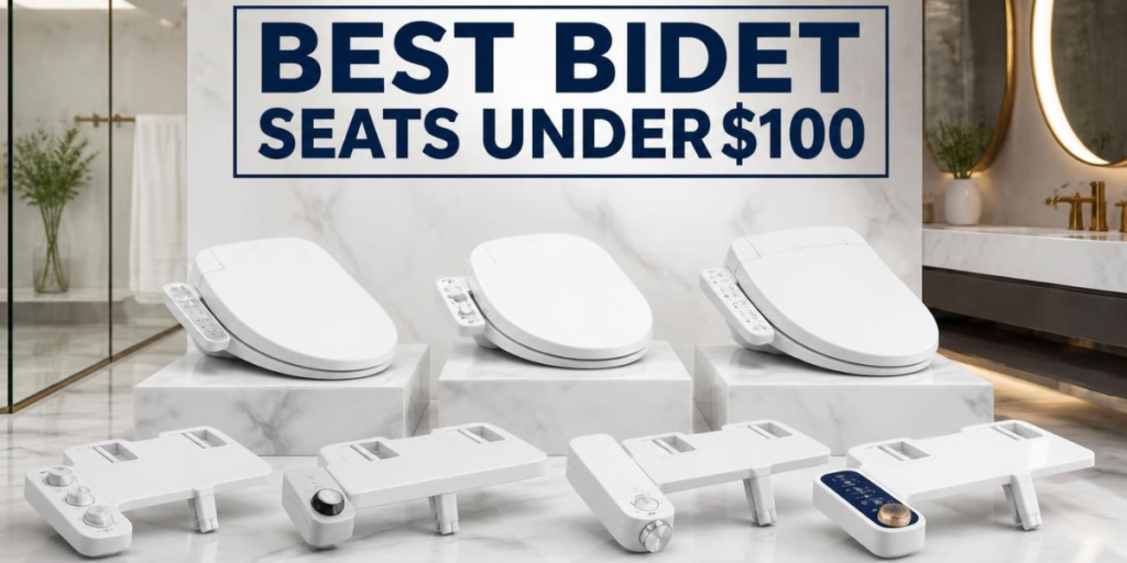 Best Bidet Seat Under $100: 7 Easy-Install Picks for Round and Elongated Toilets (2026)